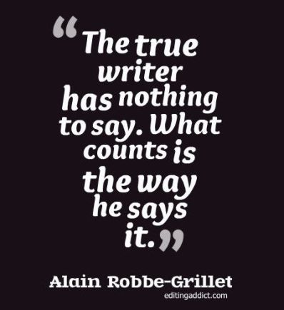2015.08.06 quotescover-JPG-65 Alain Robbe-Grillet way he says it